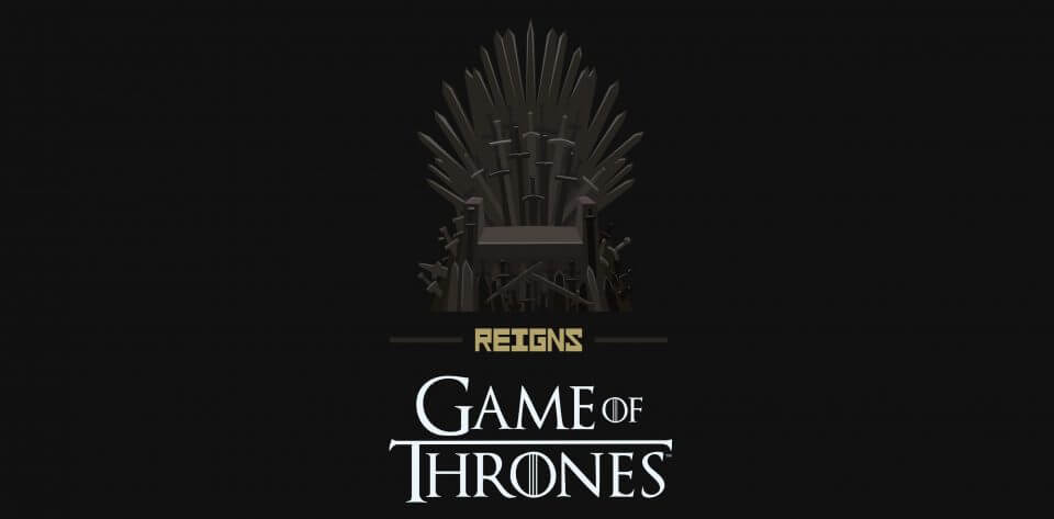 Reigns Game of Thrones